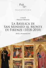 Basilica di San Miniato al Monte di Firenze (1018-2018). Storia e documentazione