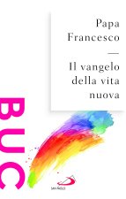 Vangelo della vita nuova. Seguire Cristo, servire l'uomo