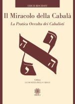 miracolo della Cabalà. La pratica occulta dei cabalisti