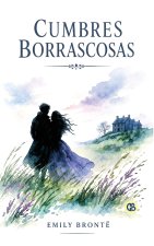 Cumbres Borrascosas / Wuthering Heights (Spanish Edition)