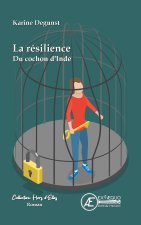 LA RESILIENCE DU COCHON D'INDE