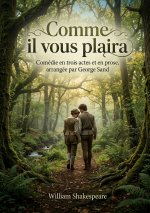 COMME IL VOUS PLAIRA COMEDIE EN TROIS AC