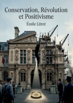 CONSERVATION REVOLUTION ET POSITIVISME