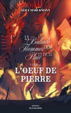 La ballade des flammes et de la pluie Tome 2 - L’œuf de pierre
