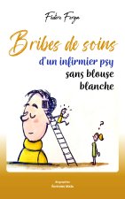 Bribes de soins d’un infirmier psy sans blouse blanche