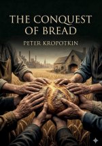 The Conquest of Bread