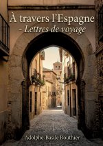 A TRAVERS ESPAGNE LETTRES DE VOYAGE