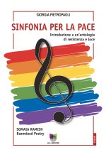 Sinfonia per la pace. Introduzione a un'antologia di resistenza e luce