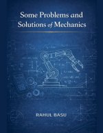 Some Problems and Solutions of Mechanics