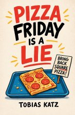 Pizza Friday is a Lie
