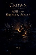 Crown of Ash and Broken Souls