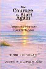 The Courage to Start Again