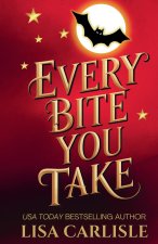 Every Bite You Take