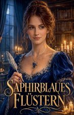 Saphirblaues Flüstern | Der Marquess und die Rebellin