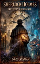 Sherlock Holmes - Geleceğin Gölgesinde