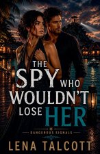 The Spy Who Wouldn't Lose Her