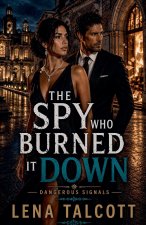 The Spy Who Burned it Down