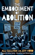 The Embodiment of Abolition