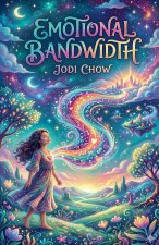 Emotional Bandwidth