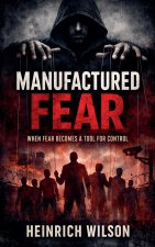 Manufactured Fear