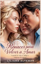 Renacer para Volver a Amar