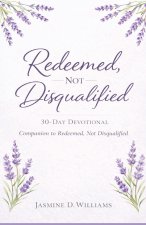 Redeemed, Not Disqualified