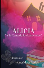 Alicia y la Casa de los Lamentos