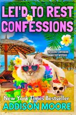 Lei'd to Rest Confessions
