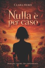 Nulla è per caso