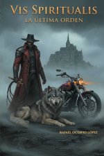 VIS SPIRITUALIS LA ÚLTIMA ORDEN