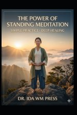 The Power of Standing Meditation Simple Practice Deep Healing