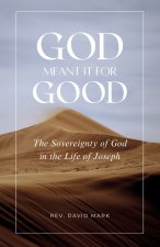 God Meant it for Good