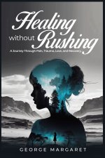 Healing without rushing