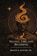 Silence, Fire, and Becoming
