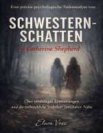 Eine präzise psychologische Tiefenanalyse von Schwesternschatten von Catherine Shepherd