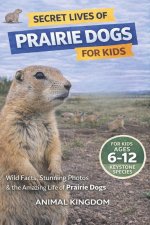 Secret Lives of Prairie Dogs for Kids