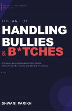 The Art of Handling Bullies & B*tches