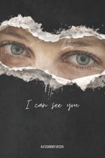 I Can See You