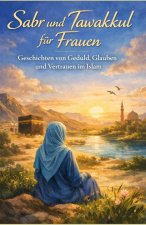 Sabr und Tawakkul für Frauen