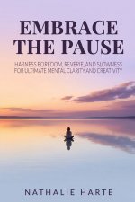 Embrace the Pause