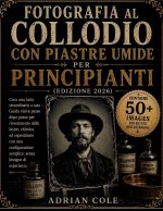 Fotografia al collodio con piastre umide per principianti(Edizione 2026)