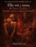 Une exploration psychologique sombre de Elle est à nous de Sara Fields