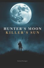 Hunter`s Moon - Killer`s Sun