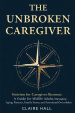 The Unbroken Caregiver