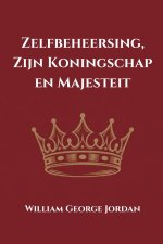 zelfbeheersing, zijn koningschap en majesteit