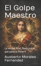 El Golpe Maestro