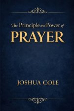 The Principle and Power of Prayer