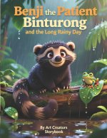 Benji the Patient Binturong and the Long Rainy Day