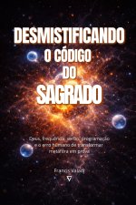 DESMISTIFICANDO O CÓDIGO DO SAGRADO