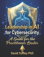 Leadership in AI for Cybersecurity